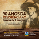 Câmara Municipal realiza sessão solene em homenagem aos 90 anos de resistência a Lampião Câmara Municipal realiza sessão solene em homenagem aos 90 anos de resistência a Lampião